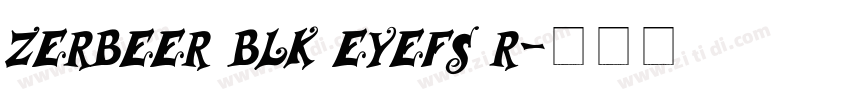 zerbeer Blk eYeFS R字体转换